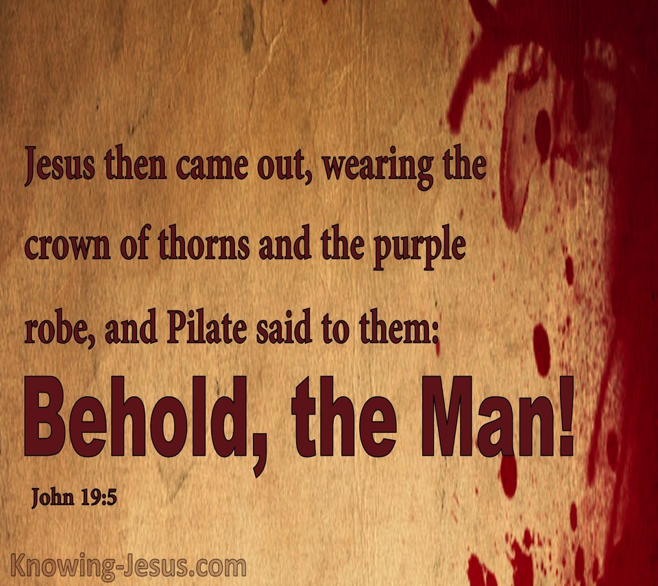 John 19:5 Behold The Man (brown)